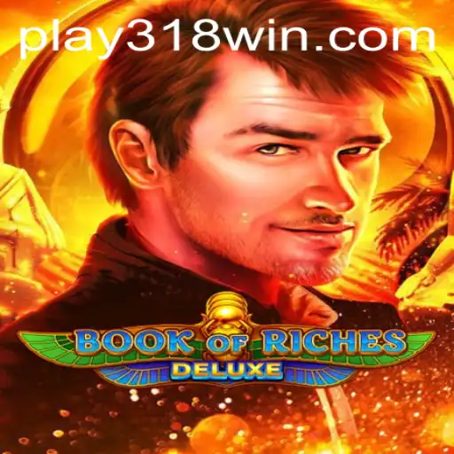 Unlocking the Adventure: Book of Riches Deluxe and the Rise of 318WIN.COM