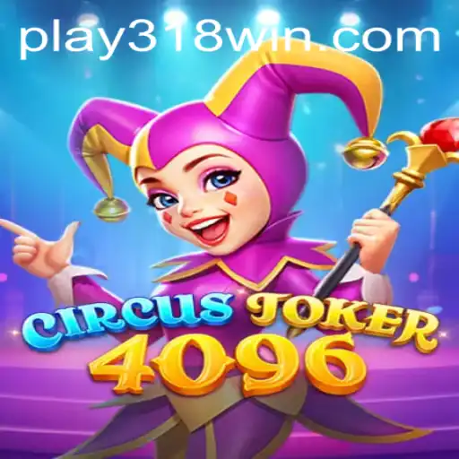 Unlock the Thrills with CircusJoker4096 on 318WIN.COM
