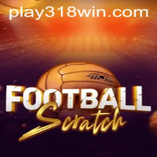 FootballScratch: The Exciting New Game from 318WIN.COM