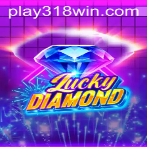 The Fascinating World of LuckyDiamond at 318WIN.COM