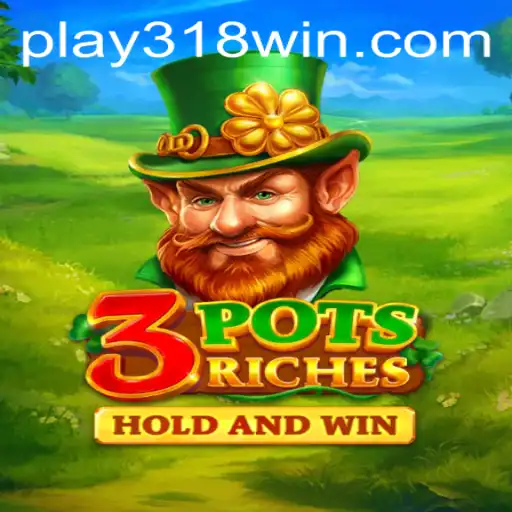 Discover the Thrill of 3potsRiches: A Comprehensive Guide