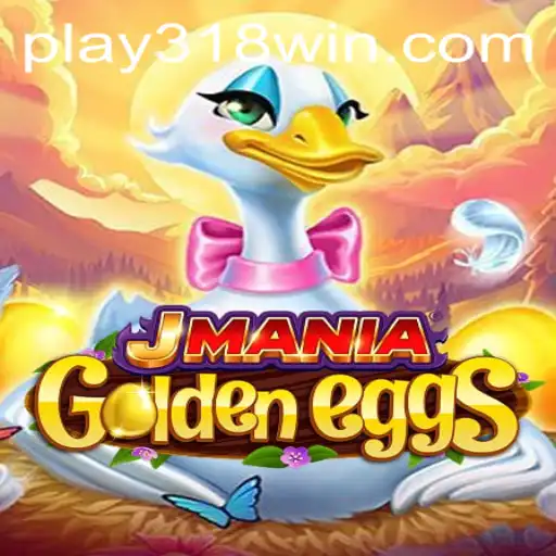 Dive into the Thrills of JManiaGoldenEggs at 318WIN.COM