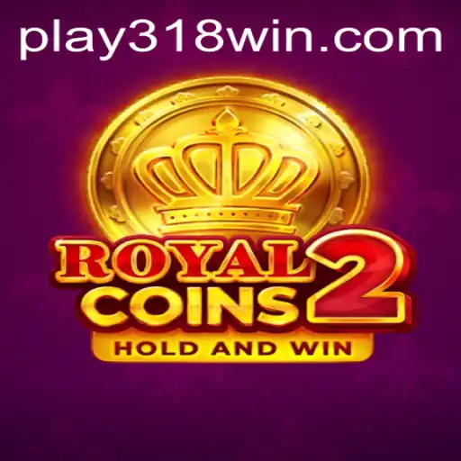 Master the Thrills of RoyalCoins2 on 318WIN.COM