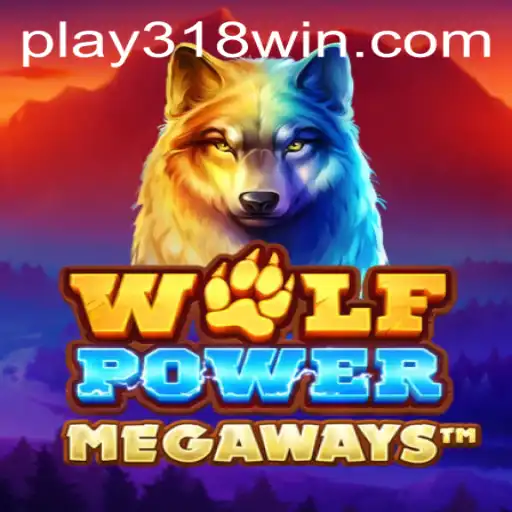 Exploring the Thrilling World of WolfPowerMega at 318WIN.COM