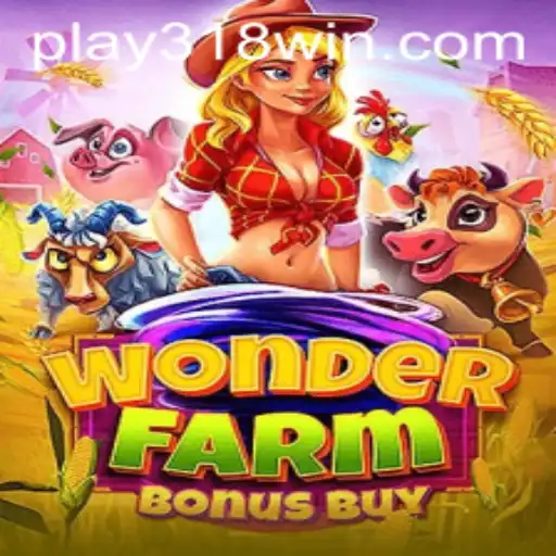 Master the Excitement of WonderFarmBonusBuy with 318WIN.COM